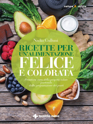 cover image of Ricette per un'alimentazione felice e colorata